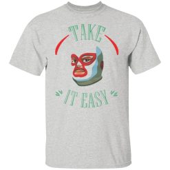 take it easy t shirts hoodies long sleeve 3