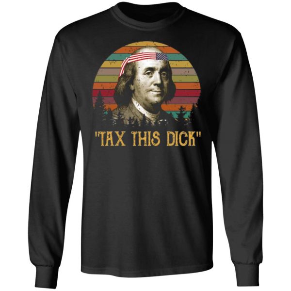 tax this dick benjamin franklin t shirts long sleeve hoodies 10