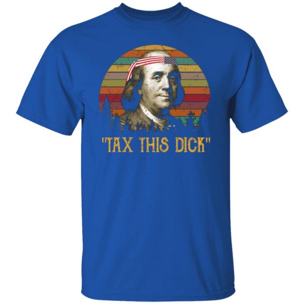 tax this dick benjamin franklin t shirts long sleeve hoodies 11