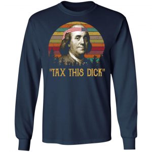 tax this dick benjamin franklin t shirts long sleeve hoodies 4