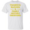 thankful blessed family history obsessed t shirts hoodies long sleeve