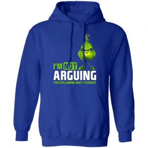 the grinch im not arguing im explaining why im right t shirts long sleeve hoodies 10