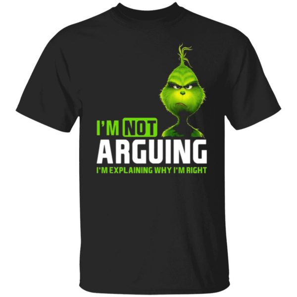 the grinch im not arguing im explaining why im right t shirts long sleeve hoodies 15