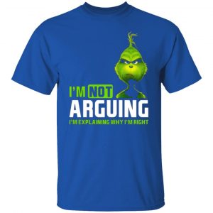 the grinch im not arguing im explaining why im right t shirts long sleeve hoodies 16