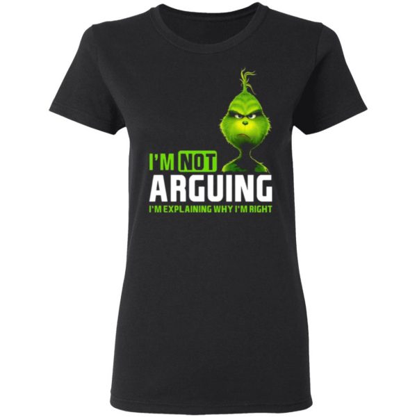 the grinch im not arguing im explaining why im right t shirts long sleeve hoodies 18