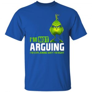 the grinch im not arguing im explaining why im right t shirts long sleeve hoodies 3