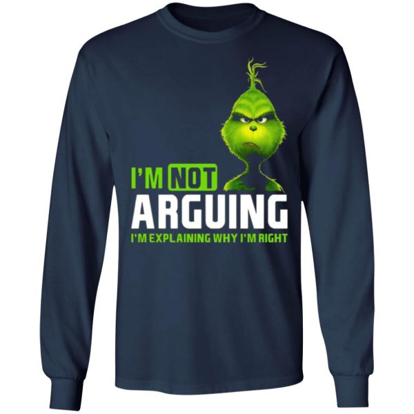 the grinch im not arguing im explaining why im right t shirts long sleeve hoodies 8