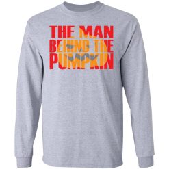 the man behind the pumpkin t shirts hoodies long sleeve 7