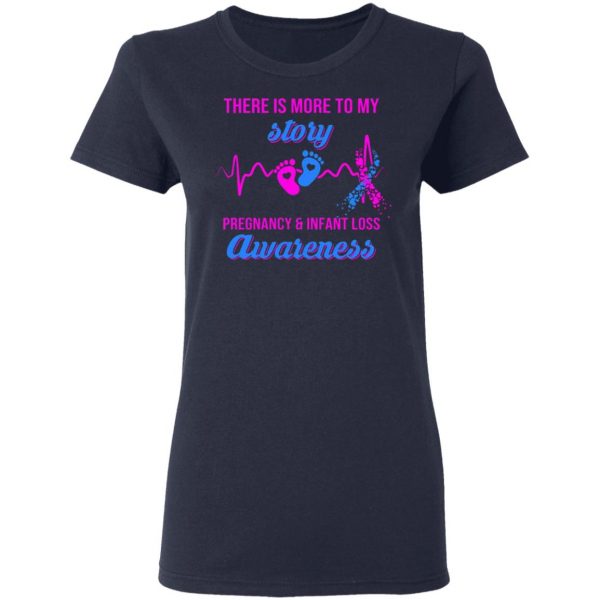 there is more to my story pregnancy and infant loss awareness t shirts long sleeve hoodies 10