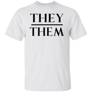 they them pronouns t shirts hoodies long sleeve