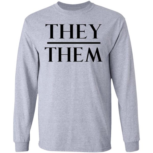 they them pronouns t shirts hoodies long sleeve 8