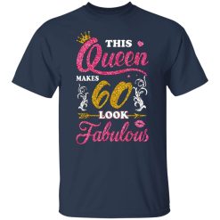this queen makes 60 look fabulous 60th birthday t shirts long sleeve hoodies