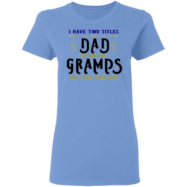 two titles dad and gramps t shirts hoodies long sleeve 10