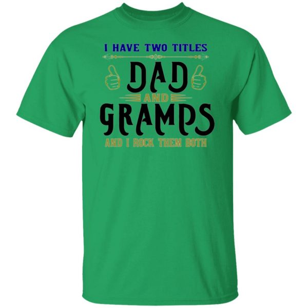 two titles dad and gramps t shirts hoodies long sleeve 4