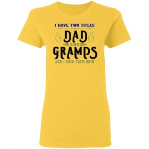 two titles dad and gramps t shirts hoodies long sleeve 6