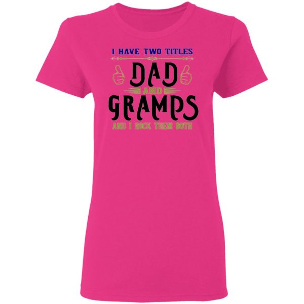 two titles dad and gramps t shirts hoodies long sleeve 8
