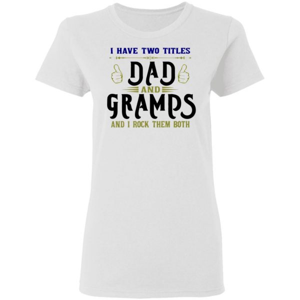 two titles dad and gramps t shirts hoodies long sleeve 9