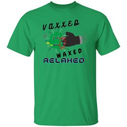 vaxxed waxed relaxed design t shirts hoodies long sleeve 10
