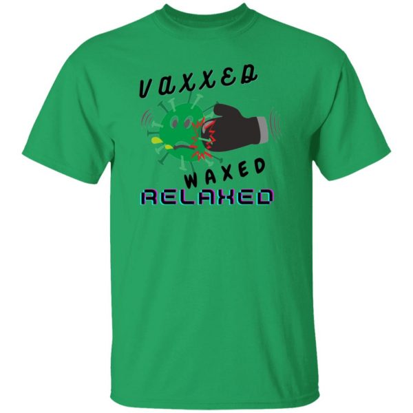 vaxxed waxed relaxed design t shirts hoodies long sleeve 10