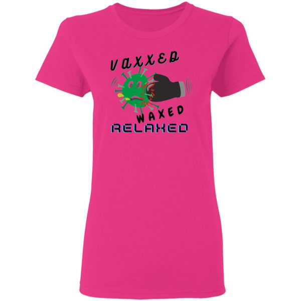 vaxxed waxed relaxed design t shirts hoodies long sleeve 2