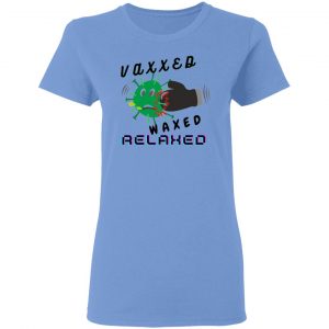 vaxxed waxed relaxed design t shirts hoodies long sleeve 6