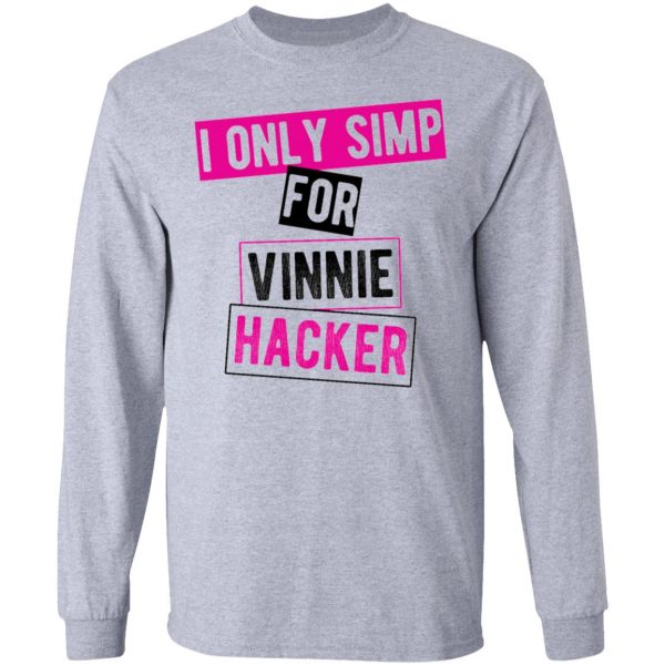 vinnie hacker i only simp for vinnie hacker t shirts hoodies long sleeve 3