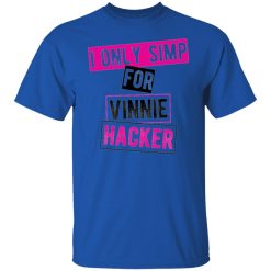 vinnie hacker i only simp for vinnie hacker t shirts hoodies long sleeve 6