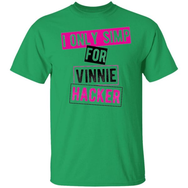 vinnie hacker i only simp for vinnie hacker t shirts hoodies long sleeve 6