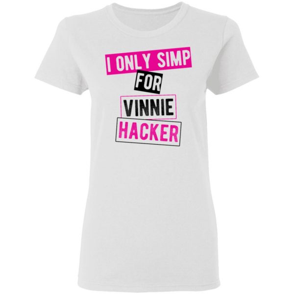 vinnie hacker i only simp for vinnie hacker t shirts hoodies long sleeve