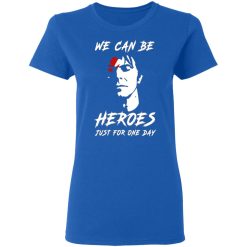 we can be heroes just for one day david bowie t shirts long sleeve hoodies 2
