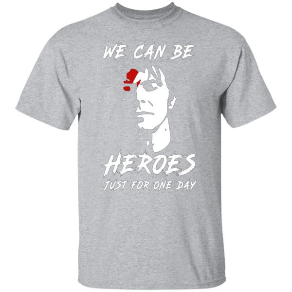 we can be heroes just for one day david bowie t shirts long sleeve hoodies 8