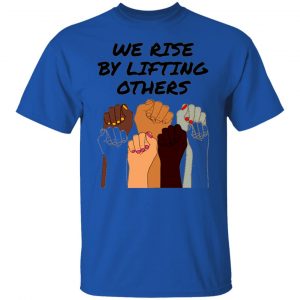 we rise by lifting others feminist fists t shirts hoodies long sleeve 3