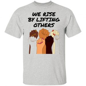 we rise by lifting others feminist fists t shirts hoodies long sleeve 5