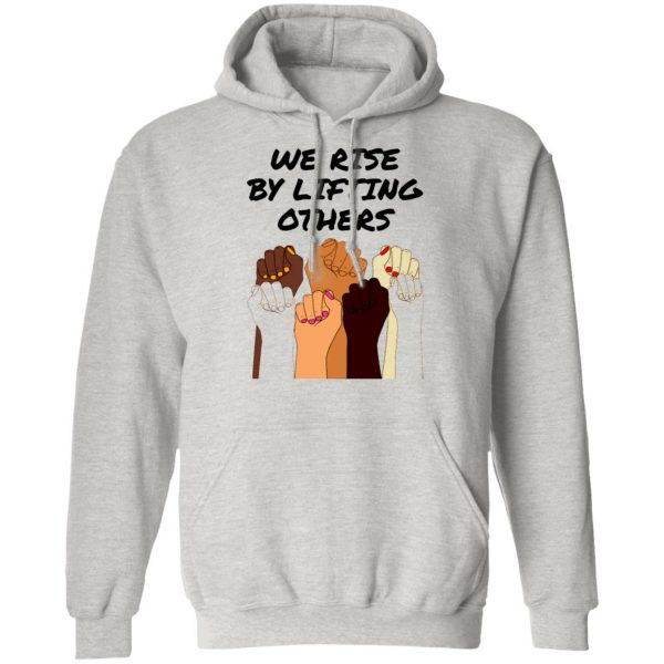 we rise by lifting others feminist fists t shirts hoodies long sleeve