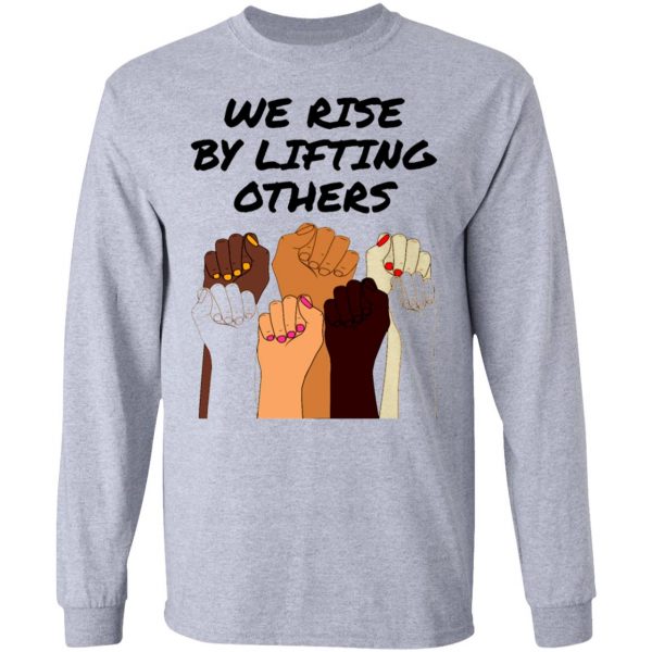 we rise by lifting others feminist fists t shirts hoodies long sleeve 8