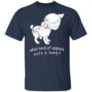 what kind of asshole eats a lamb t shirts long sleeve hoodies 2