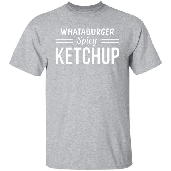 whataburger spicy ketchup t shirts long sleeve hoodies 3