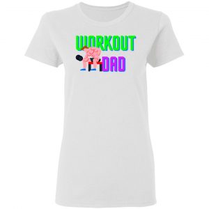 work out dad dad workout gift for dad t shirts hoodies long sleeve 13