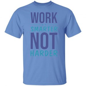 work smarter not harder success goals funny t shirts hoodies long sleeve 10