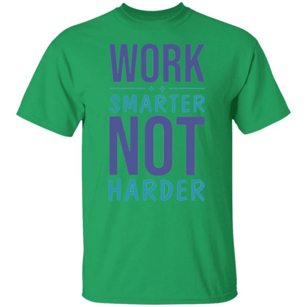 work smarter not harder success goals funny t shirts hoodies long sleeve