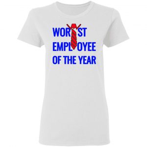 worst employee of the year t shirts hoodies long sleeve 4