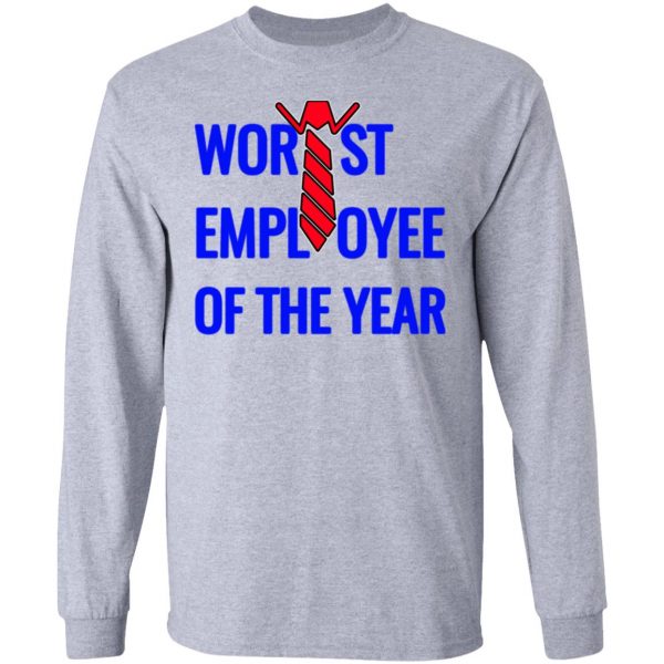 worst employee of the year t shirts hoodies long sleeve 6