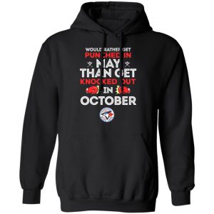 would rather get punched in may than get knocked out in october t shirts long sleeve hoodies 6