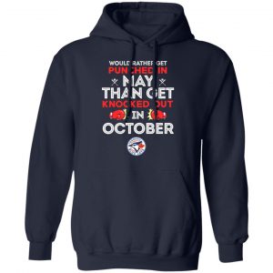 would rather get punched in may than get knocked out in october t shirts long sleeve hoodies 9