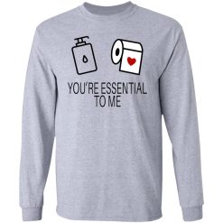 you are my essential t shirts hoodies long sleeve 12