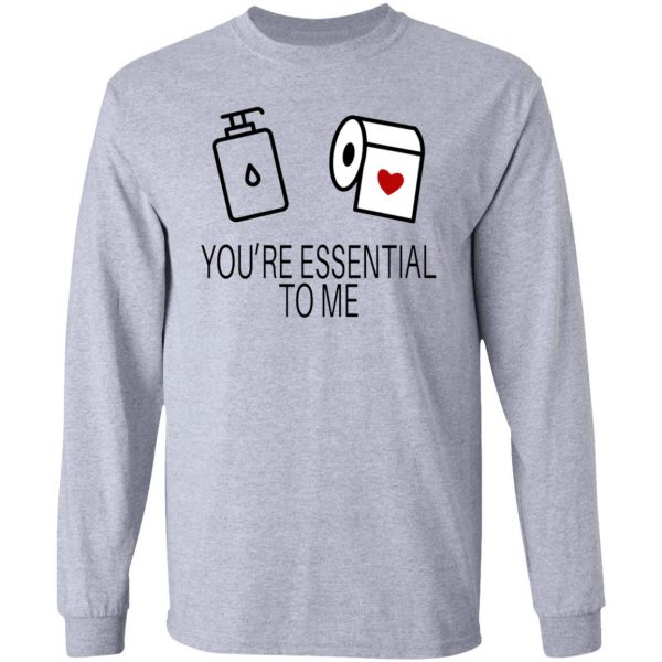 you are my essential t shirts hoodies long sleeve 12