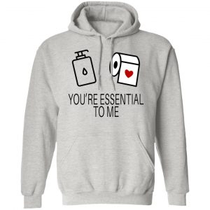 you are my essential t shirts hoodies long sleeve 2