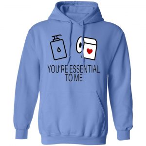 you are my essential t shirts hoodies long sleeve
