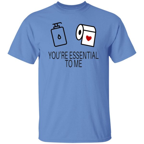 you are my essential t shirts hoodies long sleeve 5