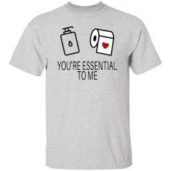 you are my essential t shirts hoodies long sleeve 6